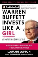 The Motley Fool - Warren Buffett Invests Like a Girl: And Why You Should, Too - 9780061727634 - V9780061727634