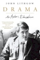 John Lithgow - Drama: An Actor´s Education - 9780061734984 - V9780061734984