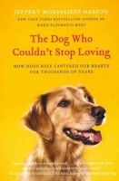  - The Dog Who Couldn't Stop Loving. How Dogs Have Captured Our Hearts for Thousands of Years.  - 9780061771101 - V9780061771101