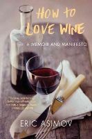 Eric Asimov - How to Love Wine - 9780061802539 - V9780061802539