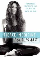 Ana T. Forrest - Fierce Medicine - 9780061864254 - V9780061864254