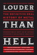Jon Wiederhorn - Louder Than Hell: The Definitive Oral History of Metal - 9780061958298 - V9780061958298