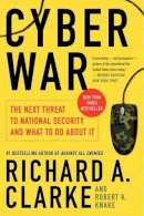Richard A. Clarke - Cyber War: The Next Threat to National Security and What to Do About It - 9780061962240 - V9780061962240