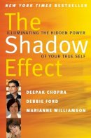 Deepak Chopra - The Shadow Effect: Illuminating the Hidden Power of Your True Self - 9780061962646 - V9780061962646