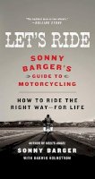 Sonny Barger - Let´s Ride: Sonny Barger´s Guide to Motorcycling - 9780061964275 - V9780061964275