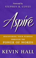 Kevin Hall - Aspire: Discovering Your Purpose Through the Power of Words - 9780061964541 - V9780061964541