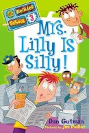 Dan Gutman - My Weirder School #3: Mrs. Lilly Is Silly! - 9780061969201 - V9780061969201