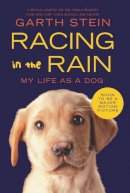 Garth Stein - Racing in the Rain: My Life as a Dog - 9780062015761 - V9780062015761