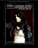 Nikki Sixx - This Is Gonna Hurt: Music, Photography and Life Through the Distorted Lens of Nikki Sixx - 9780062061881 - V9780062061881