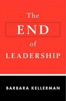 Barbara Kellerman - The End of Leadership - 9780062069160 - V9780062069160