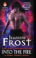 Jeaniene Frost - Into the Fire: A Night Prince Novel - 9780062076403 - V9780062076403