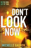 Michelle Gagnon - Don´t Look Now - 9780062102942 - V9780062102942