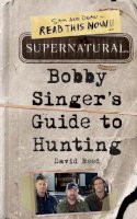 David Reed - Supernatural: Bobby Singer´s Guide to Hunting - 9780062103376 - V9780062103376