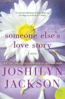 Joshilyn Jackson - Someone Else's Love Story - 9780062105660 - V9780062105660