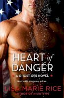 Lisa Marie Rice - Heart of Danger: A Ghost Ops Novel - 9780062121790 - V9780062121790