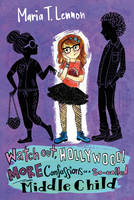 Maria T. Lennon - Watch Out, Hollywood!: More Confessions of a So-called Middle Child - 9780062126948 - V9780062126948