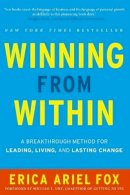 Erica Ariel Fox - Winning from Within: A Breakthrough Method for Leading, Living, and Lasting Change - 9780062213020 - V9780062213020