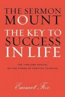 Emmet Fox - The Sermon on the Mount Gift Edition: The Key to Success in Life - 9780062221568 - V9780062221568