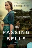 Phillip Rock - The Passing Bells: A Novel - 9780062229311 - V9780062229311