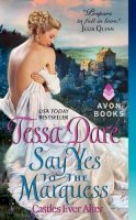 Tessa Dare - Say Yes to the Marquess: Castles Ever After - 9780062240200 - V9780062240200