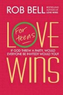 Rob Bell - Love Wins: For Teens (International Edition) - 9780062248442 - V9780062248442