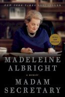 Madeleine Albright - Madam Secretary: A Memoir - 9780062265463 - V9780062265463