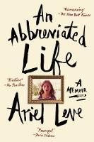 Ariel Leve - An Abbreviated Life: A Memoir - 9780062269461 - V9780062269461