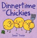 Janee Trasler - Dinnertime for Chickies: An Easter And Springtime Book For Kids - 9780062274700 - V9780062274700