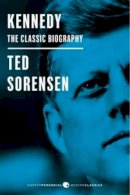 Ted Sorensen - Kennedy: The Classic Biography: Deluxe Modern Classic - 9780062280800 - V9780062280800