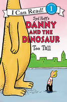 Syd Hoff - Danny and the Dinosaur: Too Tall - 9780062281555 - V9780062281555