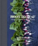 Steven Satterfield - Root to Leaf: A Southern Chef Cooks Through the Seasons - 9780062283696 - V9780062283696