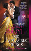 Elizabeth Boyle - Six Impossible Things: Rhymes With Love - 9780062283986 - V9780062283986