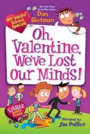 Dan Gutman - My Weird School Special: Oh, Valentine, We´ve Lost Our Minds! - 9780062284037 - V9780062284037
