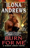 Ilona Andrews - Burn for Me: A Hidden Legacy Novel - 9780062289230 - V9780062289230