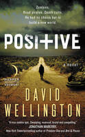 David Wellington - Positive: A Novel - 9780062315397 - V9780062315397