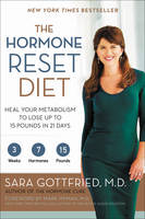 Sara Gottfried - The Hormone Reset Diet: Heal Your Metabolism to Lose Up to 15 Pounds in 21 Days - 9780062316257 - V9780062316257
