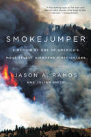Jason A. Ramos - Smokejumper: A Memoir by One of America´s Most Select Airborne Firefighters - 9780062319630 - V9780062319630