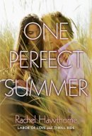 Rachel Hawthorne - One Perfect Summer: Labor of Love and Thrill Ride - 9780062321343 - V9780062321343
