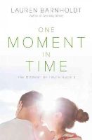 Lauren Barnholdt - One Moment in Time (Moment of Truth) - 9780062321411 - V9780062321411