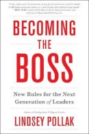 Lindsey Pollak - Becoming the Boss: New Rules for the Next Generation of Leaders - 9780062323316 - V9780062323316