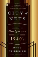 Otto Friedrich - CIty of Nets: A Portrait of Hollywood in the 1940´s - 9780062326041 - V9780062326041