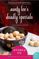 Ovidia Yu - Aunty Lee´s Deadly Specials: A Singaporean Mystery - 9780062338327 - V9780062338327