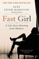 Suzy Favor Hamilton - Fast Girl: A Life Spent Running from Madness - 9780062346209 - V9780062346209