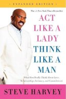 Steve Harvey - Act Like a Lady, Think Like a Man: What Men Really Think About Love, Relationships, Intimacy, and Commitment - 9780062351562 - V9780062351562