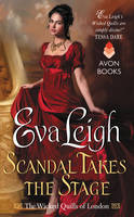 Eva Leigh - Scandal Takes the Stage: The Wicked Quills of London - 9780062358646 - V9780062358646