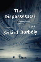 Szilard Borbely - The Dispossessed: A Novel - 9780062364081 - V9780062364081