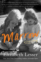 Elizabeth Lesser - Marrow: A Love Story - 9780062367631 - V9780062367631