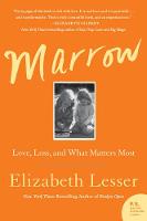 Elizabeth Lesser - Marrow: Love, Loss, and What Matters Most - 9780062367655 - V9780062367655