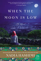 Nadia Hashimi - When the Moon Is Low: A Novel - 9780062369611 - V9780062369611