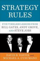 David B. Yoffie - Strategy Rules: Five Timeless Lessons from Bill Gates, Andy Grove, and Steve Jobs - 9780062373953 - V9780062373953